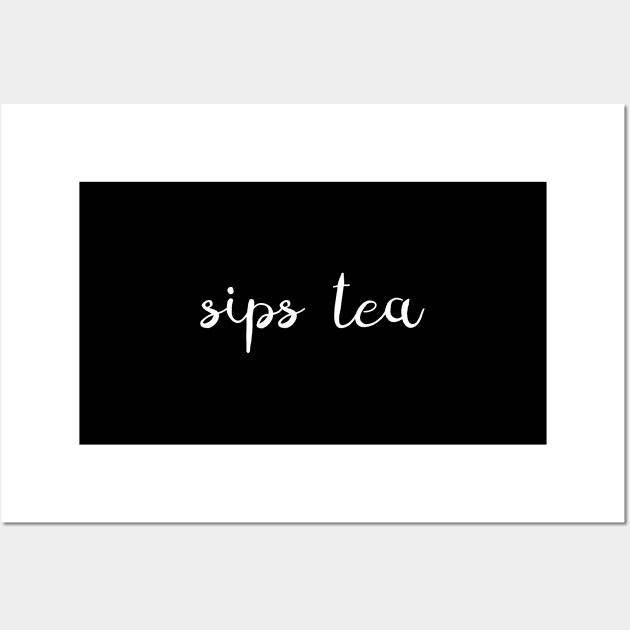 Sips Tea Elegant Text Gossips Queen Funny Slang Wall Art by mangobanana